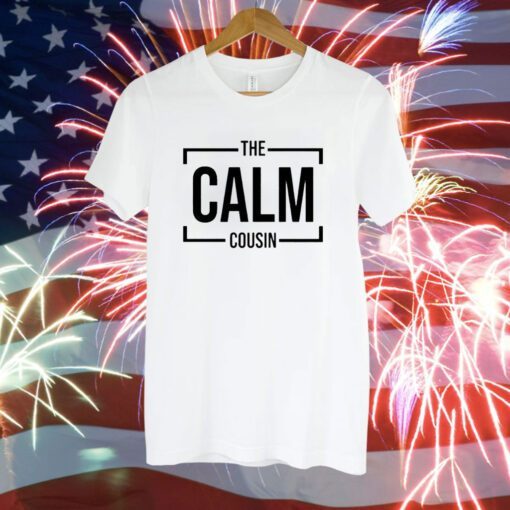 The Calm Cousin T-Shirt