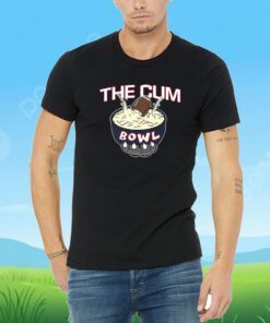 The Cum Bowl TShirts