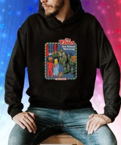 The Elves Are Always Watching Hoodie T-Shirt