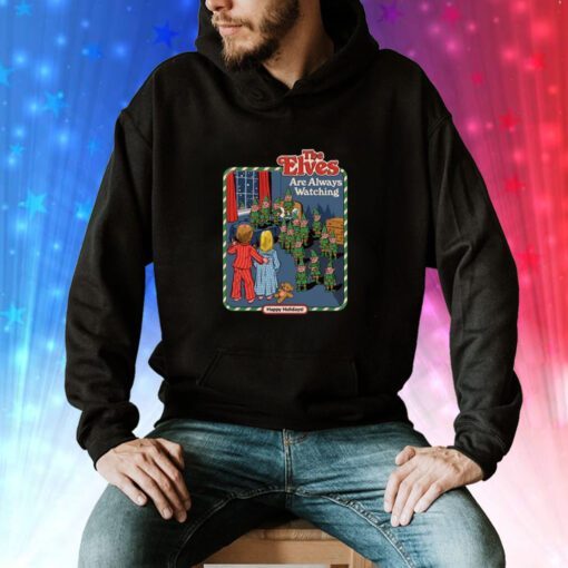 The Elves Are Always Watching Hoodie T-Shirt