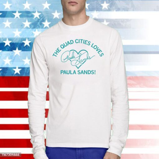 The Quad Cities Loves Paula Sands Sweatshirts