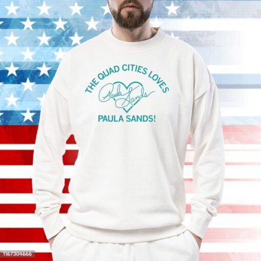 The Quad Cities Loves Paula Sands Sweatshirt