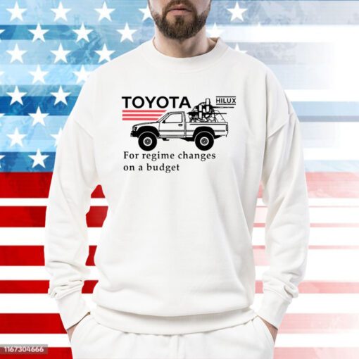 Toyota Hilux For Regime Changes On A Budget SweatShirt