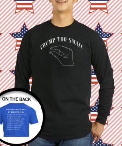 Official Trump Too Small Tee Shirt