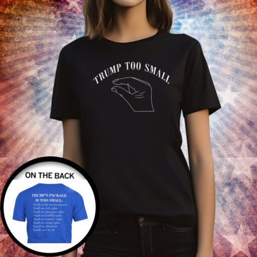 Official Trump Too Small Trump’s Package Is To Small Women Shirts