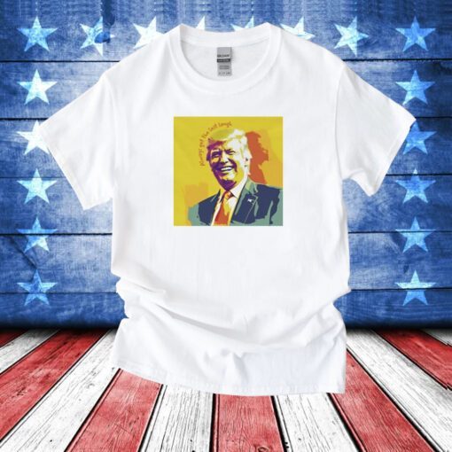 Unwoke Art Trump’s Always Get The Last Laugh Hoodie T-Shirt