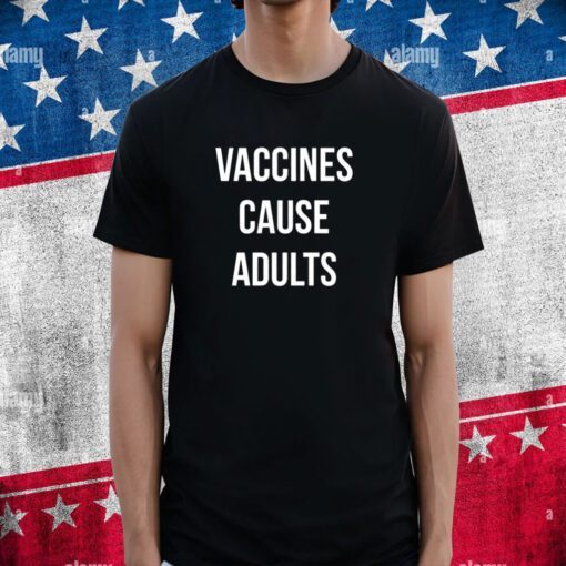 Vaccines Cause Adults Sweatshirts