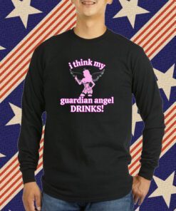 Vibe2k I Think My Guardian Angel Drinks T-Shirts