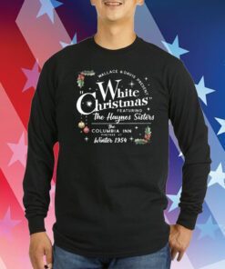 Wallace & Davis Present White Christmas Featuring The Haynes Sisters Hoodie T-Shirts