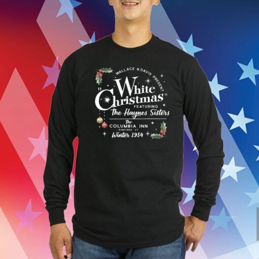 Wallace & Davis Present White Christmas Featuring The Haynes Sisters Hoodie T-Shirts