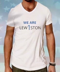 We Are Lewiston Hoodie T-Shirt