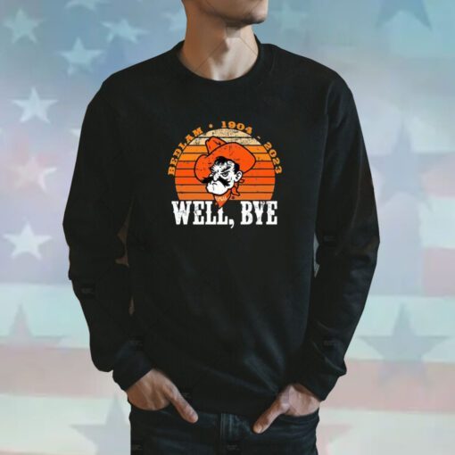 Well Bye Bedlam 1904 2023 Sweatshirt