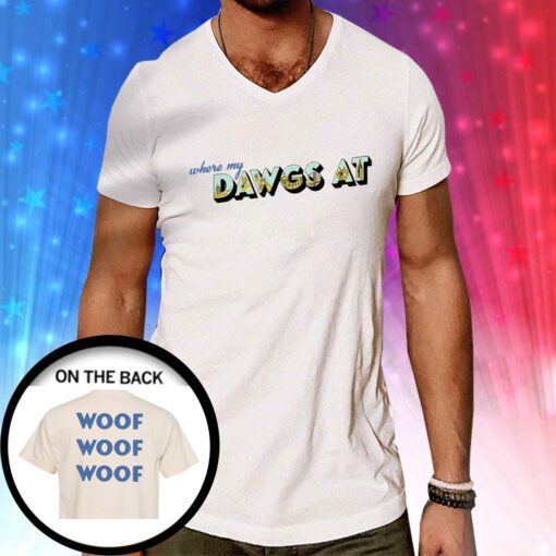 Where My Dawgs At Woof SweatShirt