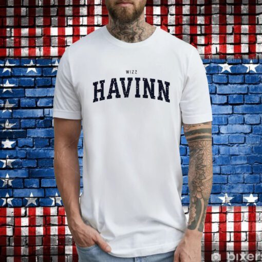 Wizz Havinn Hoodie T-Shirts