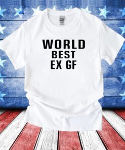 World Best Ex Gf Hoodie T-Shirt
