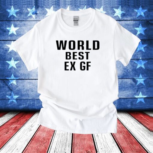 World Best Ex Gf Hoodie T-Shirt