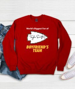 World’s Biggest Fan Of Taylor’s Boyfriend’s Team Sweatshirts
