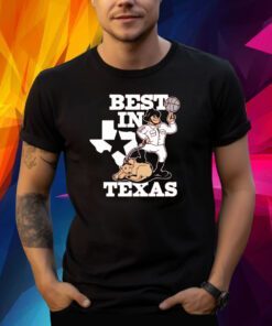 BEST IN TEXAS SHIRT