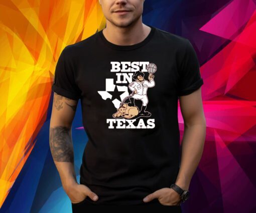 BEST IN TEXAS SHIRT