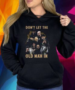 Dont Let The Old Man In Pep Guardiola And Klopp Shirt