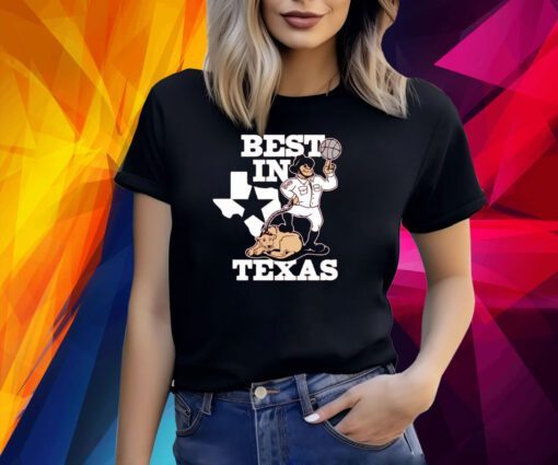 BEST IN TEXAS SHIRT