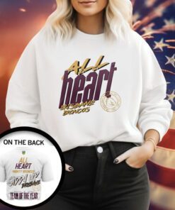 All Heart Mighty Broncos Giddy Up Brisbane Dally M 2023 Team Of The Years Sweatshirt