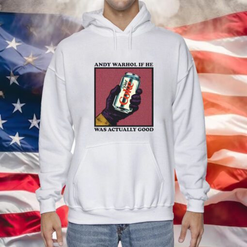 Andy Warhol If He Was Actually Good Hoodie