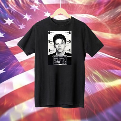 Bergen County Jail Francis A Sinatra TShirt