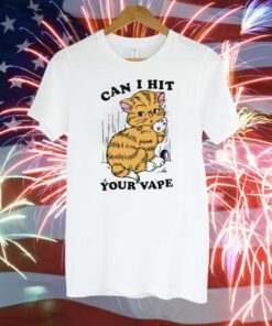 Can I Hit Your Vape T-Shirt