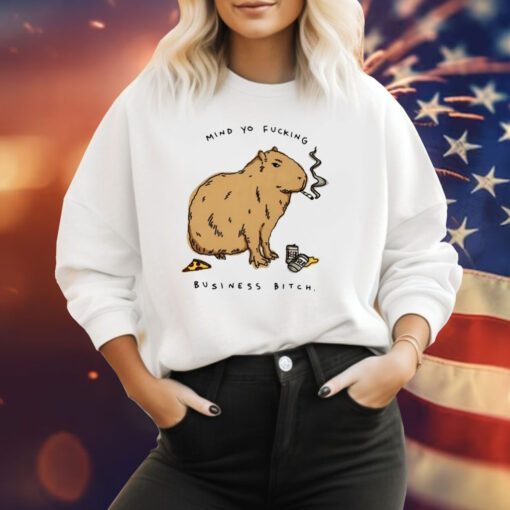 Capybara Mind Yo Fucking Business Bitch Sweatshirt