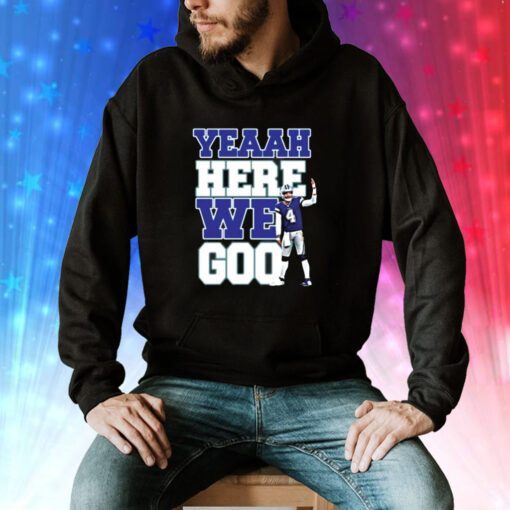 Dak Prescott Yeaah Here We Go hoodie