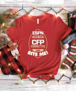 ESPN and the CFP Committee can BITE ME FL State College Shirt
