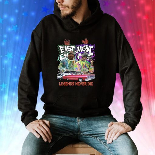 East Coast Vs West Coast Legends Never Die Hoodie