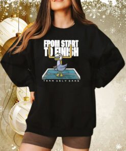 From Start To Finish Team Ugly Gang Sweatshirt