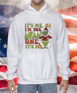 Grinch It’s Me Hi I’m The Mean One It’s Me Hoodie