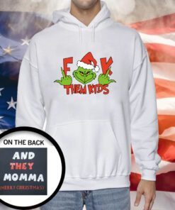 Grinch Middle Finger Fuck Them Kids And They Momma Merry Hoodie