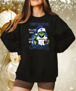 Grinch They Hate Us Because They Ain’t Us Cowboys Dallas Cowboys Sweatshirt