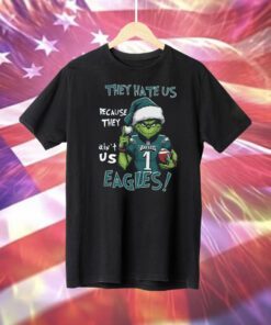 Grinch They Hate Us Because They Ain’t Us Eagles NFL Christmas Shirt