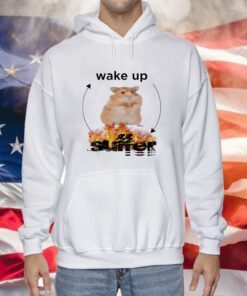 Hamster Wake Up Suffer Hoodie