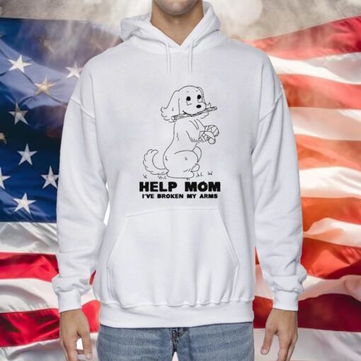 Help Mom I've Broken My Arms Hoodie