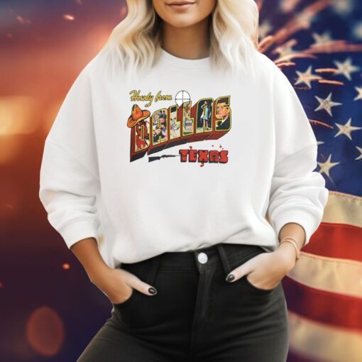 Howdy From Dallas Texas Sweatshirt