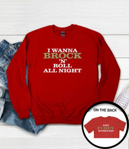 I Wanna Brock N Roll All Right and Purdy Everyday Sweatshirt