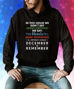 Official In This House We Don't Say Merry Christmas We Say Happy Honda Days TShirt