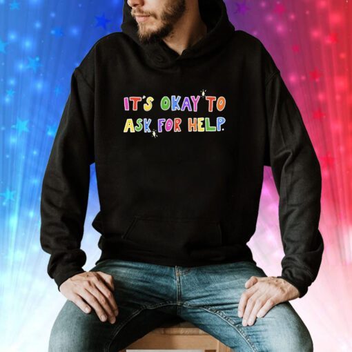 It’s Okay To Ask For Help Art Print Casual Hoodie