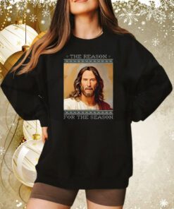 Keanu Christ The Reason For The Season Gift Sweatshirt
