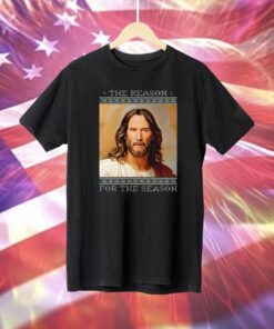 Keanu Christ The Reason For The Season Shirts