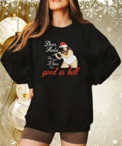 Lizzo Dear Santa This Year I Have Been Good As Hell Christmas Sweatshirt