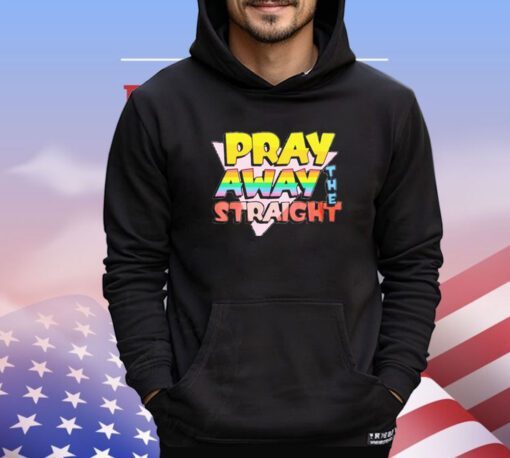 Men’s Pray away the straight shirt