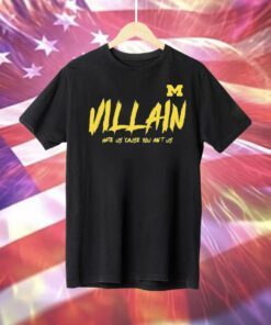 Michigan Villain Hate Us Cause You Ain’t Us Shirts