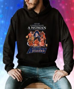 Never Underestimate A Woman Who Understands Basketball And Loves Auburn Hoodie